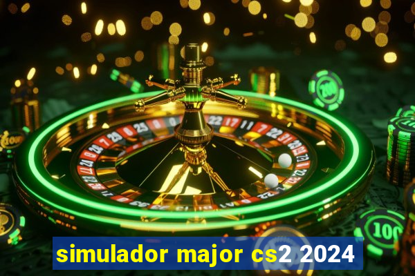 simulador major cs2 2024